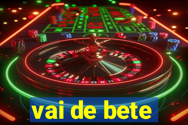 vai de bete